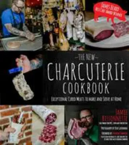 USED-The New Charcuterie Cookbook: Exceptional Cured Meats to Make and Serve at Home by Bissonnette, Jamie (Paperback)