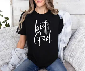 Womens But God Tee, Religious Tops, Christian Sweatshirt, Jesus Lover Gift, God Hoodie, Trendy Minimalist Religious Tshirt