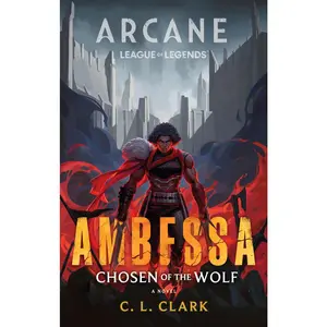 USED-Ambessa: Chosen of the Wolf: A League of Legends: Arcane Novel by Clark, C. L. (Paperback)