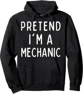 Pretend I'm a Mechanic Matching Costume Funny Halloween Pullover Hoodie