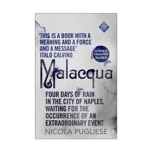 USED-Malacqua: Four Days of Rain in the City of Naples, Waiting for the Occurrence of an Extraordinary Event by Pugliese, Nicola (Paperback)