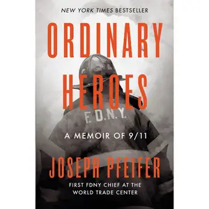 USED-Ordinary Heroes: A Memoir of 9/11 by Pfeifer, Joseph (Hardcover)
