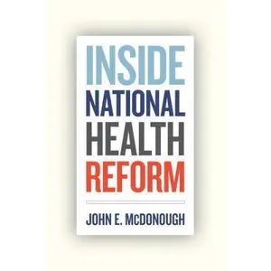 USED-Inside National Health Reform (Volume 22) (California/Milbank Books on Health and the Public) by John E. McDonough (Hardcover)