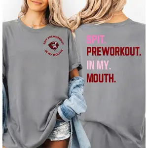 Mineral Wash Gym Quote T Shirt, Spit Preworkout In My Mouth Graphic Tee With Bold Fitness Humor Style, Casual Unisex Workout Shirt For Men Women, Vintage Everyday Training Top