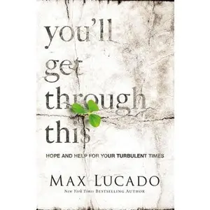 USED-You'll Get Through This: Hope and Help for Your Turbulent Times by Max Lucado (Paperback)