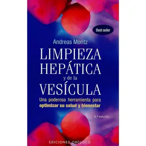 Limpieza hepática y de la vesícula: una poderosa herramineta para optimizar su salud y bienestar (Coleccion Salud y Vida Natural) (Spanish Edition)