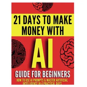 English Beginner's Business & Management Tutorial Book - AI Guide, Learn AI Prompt Usage, Master Core Concepts in 4 Practical Days, Explore Online Business Passive Income Strategies in 21 Days