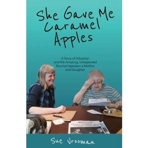 USED-She Gave Me Caramel Apples: A Story of Adoption and the Amazing, Unexpected Reunion between a Mother and Daughter by Vrooman, Sue (Paperback)