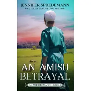USED-An Amish Betrayal (King Family Saga - 5): An Amish Romance by Jennifer Spredemann (Paperback)