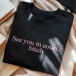 Embroidered See You In Court Bitch Sweatshirt, Funny Lawyer Gift Crewneck, Law School Graduation Sweatshirt, Sarcastic Legal Apparel, Future Lawyer Shirt