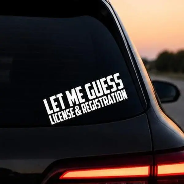 "Let Me Guess… License & Registration" Funny Car Decal | JDM Vinyl Window Sticker | Choose 6", 8" or 10" | Any Color