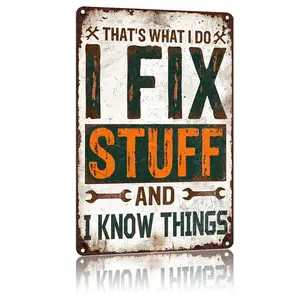 That's What I Do I Fix Stuff And I Know Things 8x12 Inch Aluminum Metal Sign for Garage Workshop Wall Decor Handyman Gift with Pre-Drilled Holes