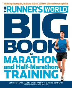 USED-The Runner's World Big Book of Marathon and Half-Marathon Training: Winning Strategies, Inpiring Stories, and the Ultimate Training Tools by Burfoot, Amby (Paperback)