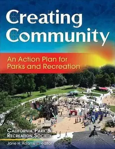 USED-Creating Community: An Action Plan for Parks and Recreation by California Park & Recreation Society (Paperback)