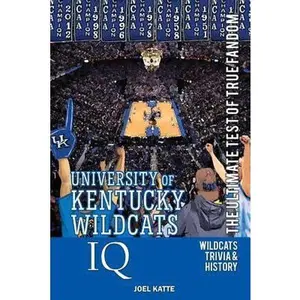 USED-University of Kentucky Wildcats Basketball IQ: The Ultimate Test of True Fandom by Katte, Joel (Paperback)