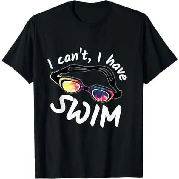 Swim Practice Swimming Swim Team Quote I Can’t I have swim T-Shirt