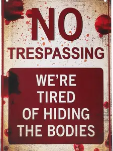 Halloween Decorations Metal Tin Sign for Outdoor Yard, Garage Wall, Rustic Vintage No Trespassing We're Tired of Hiding The Bodies, 7.8x11.8in