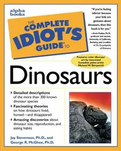 USED-Complete Idiot's Guide to Dinosaurs (The Complete Idiot's Guide) by Jay Stevenson (Paperback)