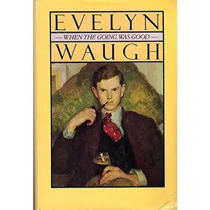 USED-When the going was good by Evelyn Waugh (Hardcover)