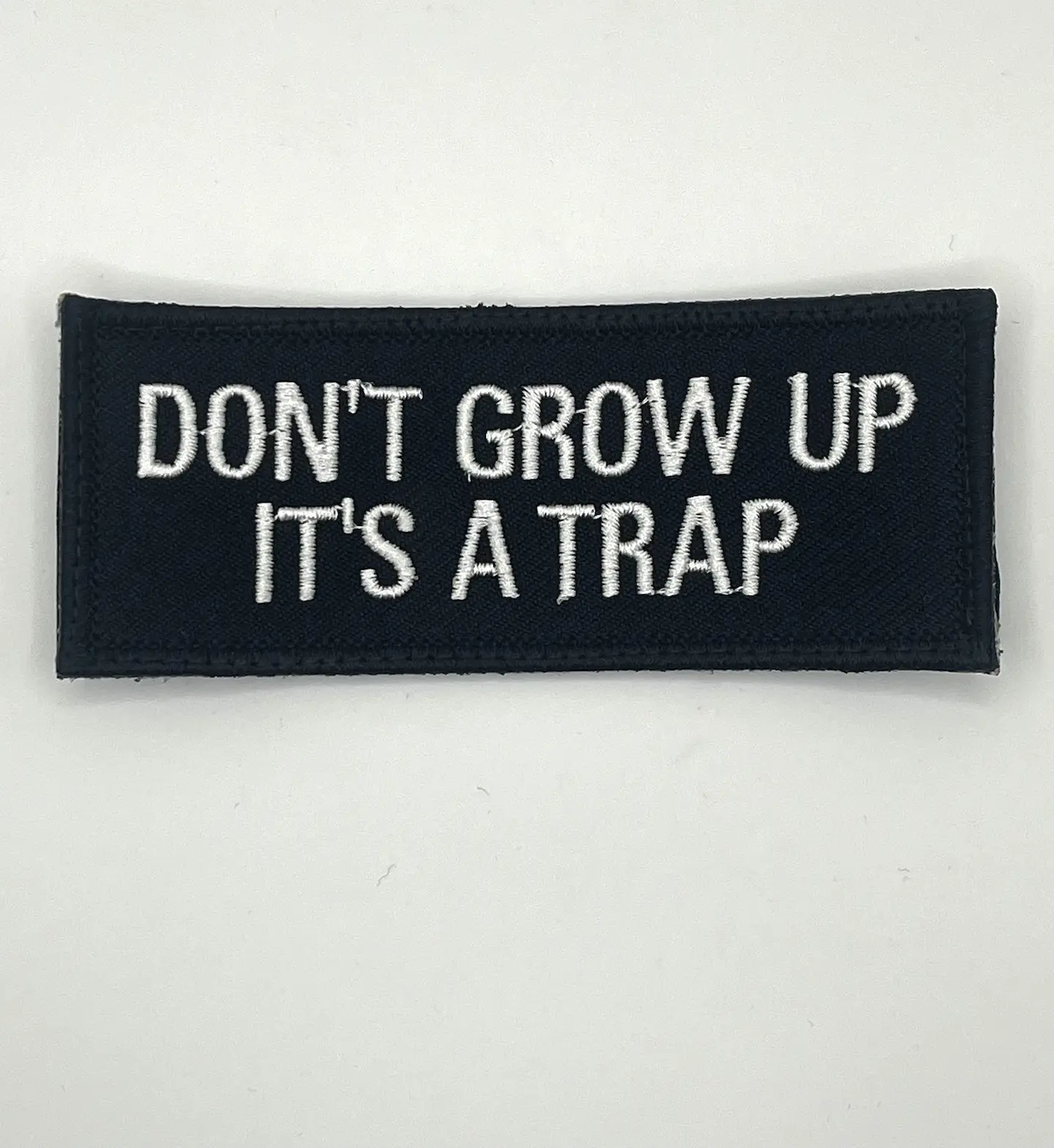 Don't Grow up it's a Trap Embroidered Patch