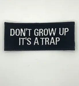 Don't Grow up it's a Trap Embroidered Patch