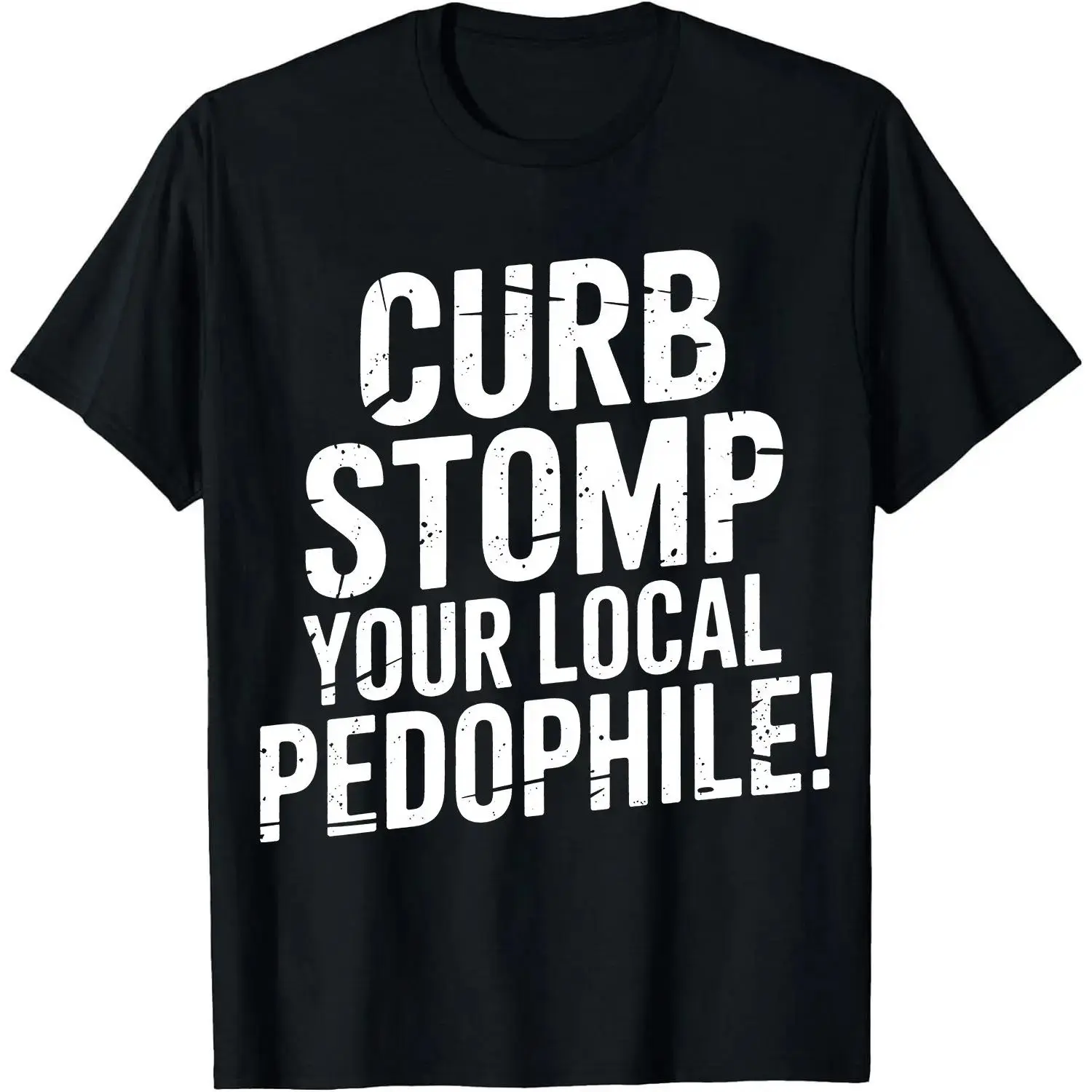 Curb Stomp Your Local Pedophile Printed Cotton T-shirt Graphic Tee