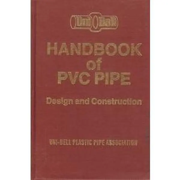 USED-The Uni-bell PVC Pipe Association Handbook of PVC Pipe Design and Construction by Uni-Bell PVC Pipe Association (Hardcover)