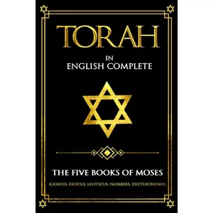 The Torah Large Print in English - The Complete Pentateuch Full text with Explanations Of Terms .