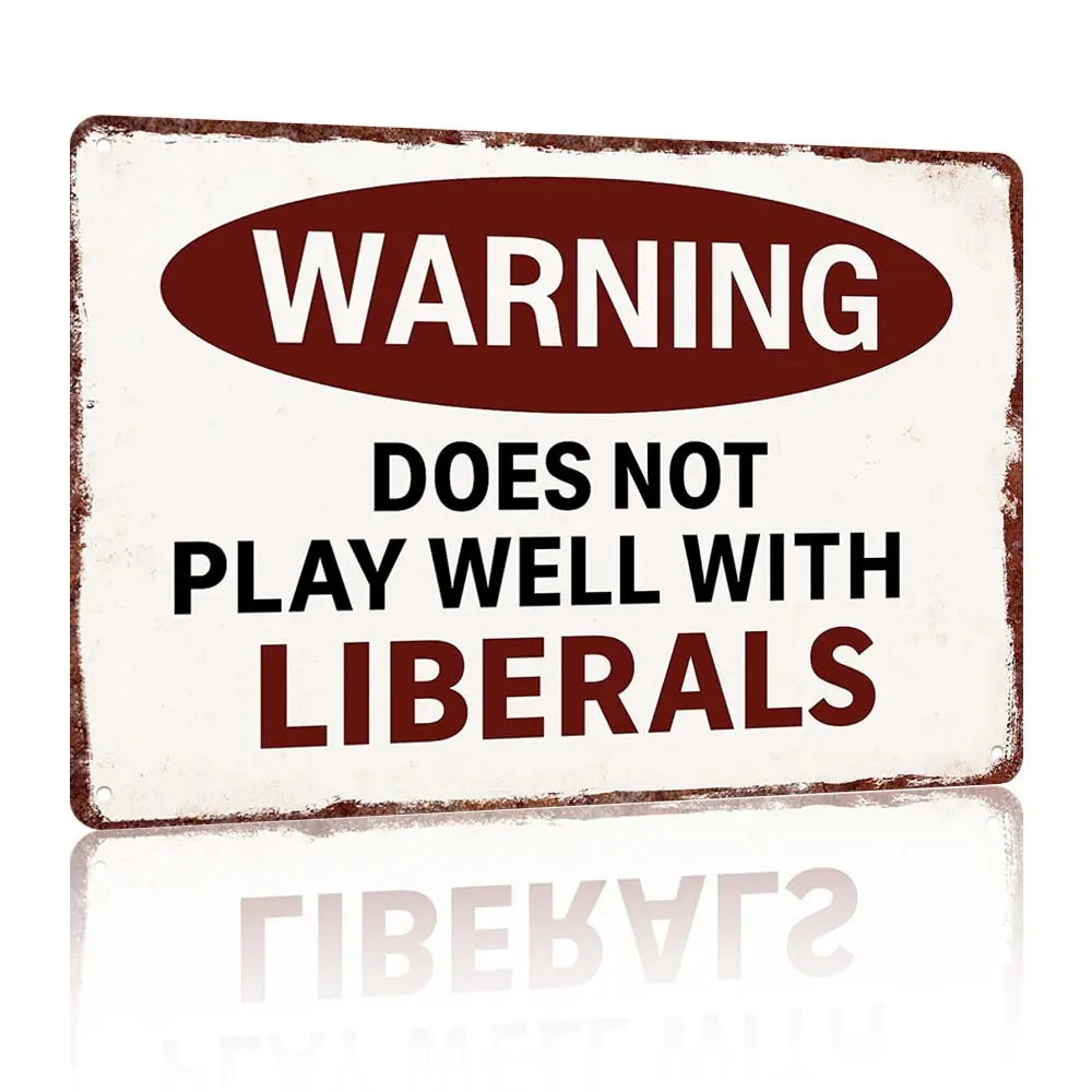 Vintage Metal Sign - 12x8in Retro Aluminium Decorative Home Decoration, Hanging Wall Art with "Warning: Does Not Play Well With Liberals" Print for Home, Office