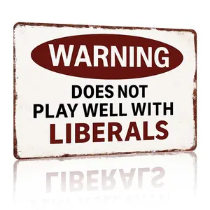 "Warning: Does Not Play Well With Liberals" Decorative Sign - 12x8inch Aluminum Wall Art for Home Office Kitchen Bedroom Living Room Signs Poster Wall Decor Hanging