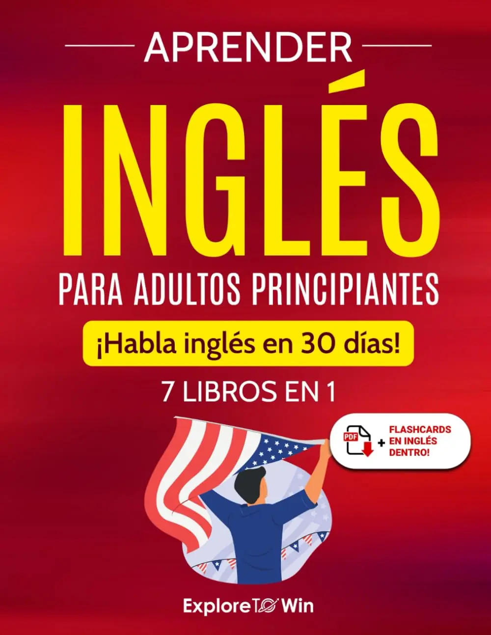 Aprender inglés para adultos principiantes - Learning English Language For Beginners: 7 libros en 1: ¡Habla inglés en 30 días! (Spanish Edition) Paperback
