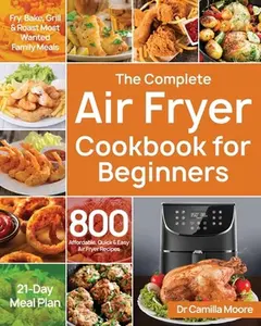 USED-The Complete Air Fryer Cookbook for Beginners by Moore, Camilla (Paperback)