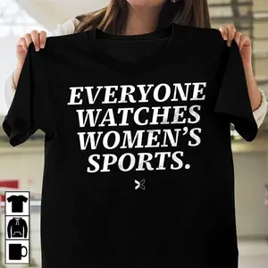 Everyone watches women's sports Shirt