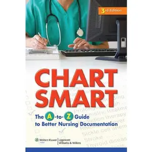 USED-Chart Smart: The A-To-Z Guide to Better Nursing Documentation by Lippincott Williams &  Wilkins (Paperback)