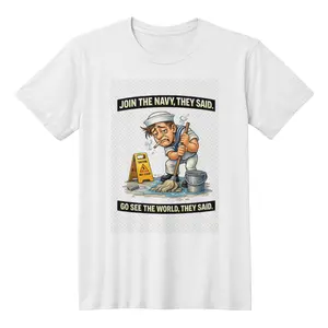 Funny Navy Sailor T-Shirt – “Join The Navy They Said” Military Humor Tee – Veteran Gift Shirt