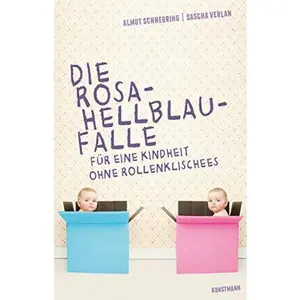 USED-Die Rosa-Hellblau-Falle: Für eine Kindheit ohne Rollenklischees by Almut Schnerring (Hardcover)