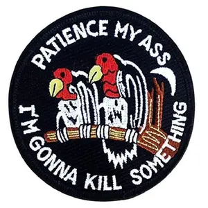 Patience My Ass I'm Gonna Kill Something Iron on Sew on Patch