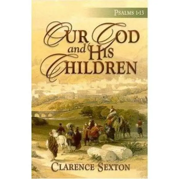USED-Our God And His Children: Psalms 1-13 by Sexton Clarence (Paperback)