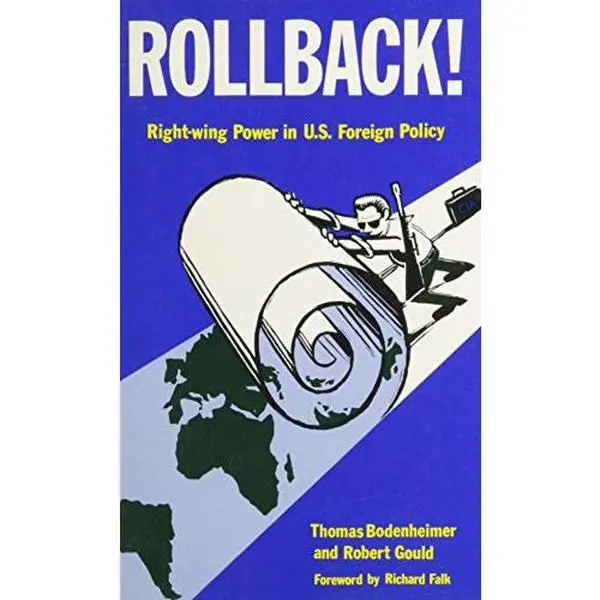 USED-Rollback!: Right-wing Power in U.S. Foreign Policy by Thomas Bodenheimer (Paperback)