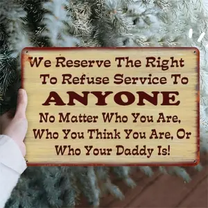 Aluminum Humorous Sign We Reserve Right to Refuse Service Durable Home Bar Decor for Indoor Outdoor Man Cave Cafe Club Funny Wall Art Vintage Garage Signs