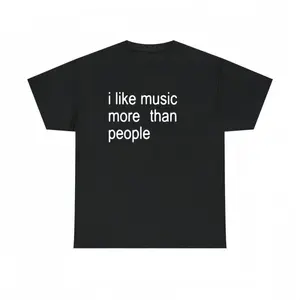 Funny Quote Unisex Tee,  I like Music more than People, Music Lover Shirt, Graphic Tee, Sarcastic Gift, Introvert Apparel, Humor Top