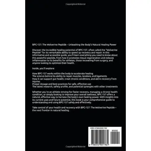 BPC-157: The Wolverine Peptide – Unleashing the Body's Natural Healing Power: Peptides Books