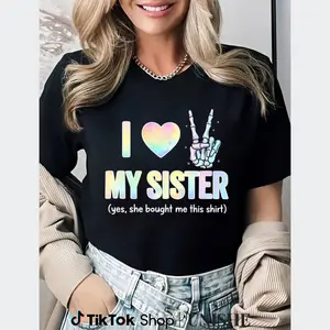 Sibling Teasing Tee – I Love My Sister Yes She Bought Me This Shirt