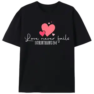 Christian Women Love Never Fails T-Shirt |   1 Corinthians 13:8 Faith Apparel |   Faith Love Graphic Tee