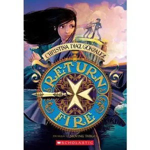 USED-Return Fire (Moving Target, Book 2) by Gonzalez, Christina Diaz (Paperback)