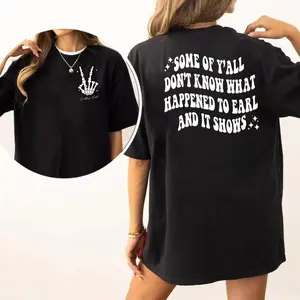 Some Of Y'all Don't Know What Happened To Earl Shirt, 90's Country music tee Shirt, Concert Tee, Country Western Tshirt Sweatshirt Hoodie, Unisex Sweater Pullover graphic tee