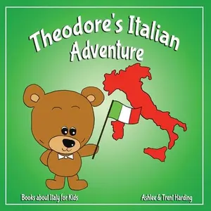 USED-Books about Italy for Kids: Theodore's Italian Adventure by Harding, Trent (Paperback)