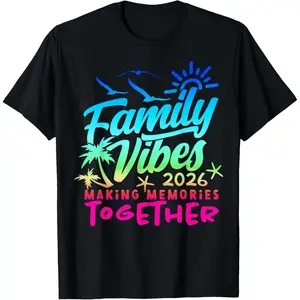 100% Cotton Family 2026 Vibes Family Reunion Vacation Making Memories T-Shirt