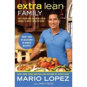USED-Extra Lean Family: Get Lean and Achieve Your Family's Best Health Ever by Mario Lopez (Hardcover)