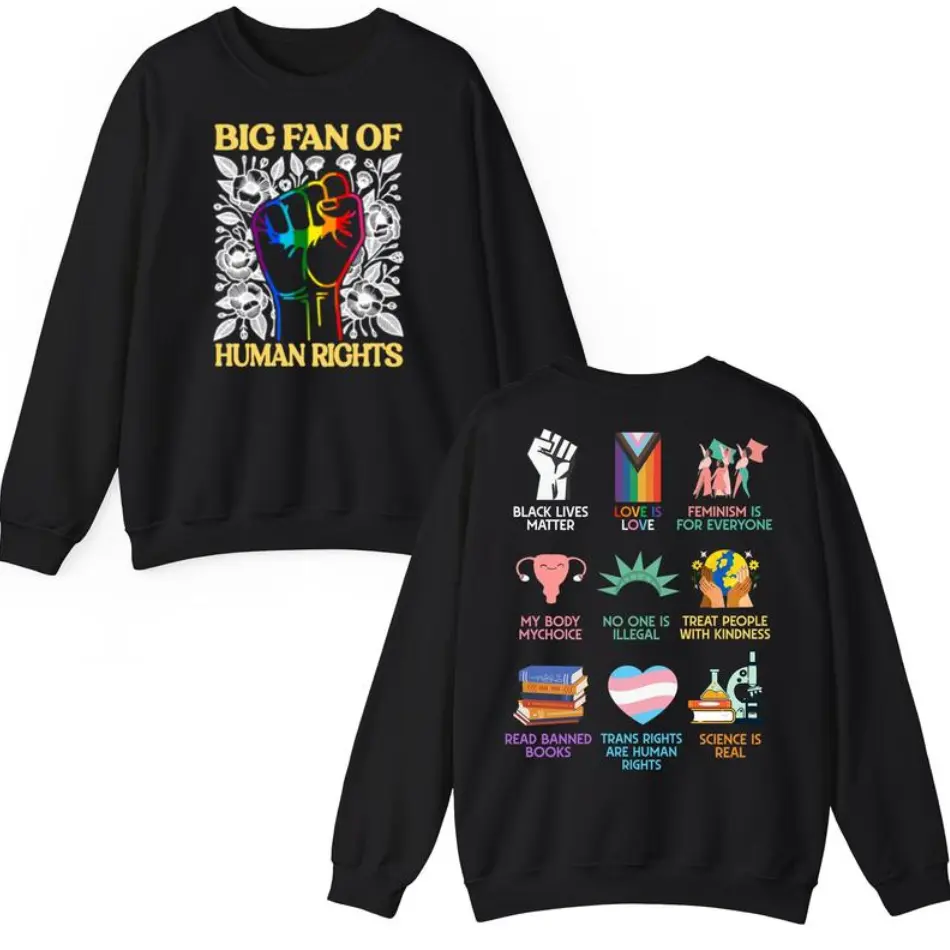 Big Fan Of Human Rights T-Shirt, Raise Kind Humans Fight Tshirt, Human Rights, Equa Rights Shirt - Sweatshirt - Hoodie, Love Is Love LGBTQ Pride, Progressive Social Justice